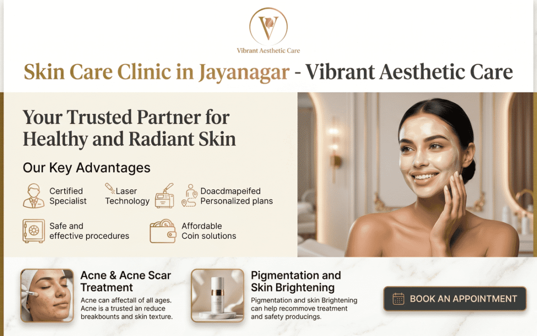 Skin Care Clinic in Jayanagar – Vibrant Aesthetic Care